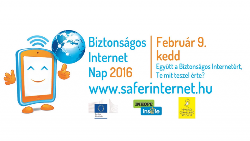Biztonságos Internet Nap Magyarországon 2016. február 9.